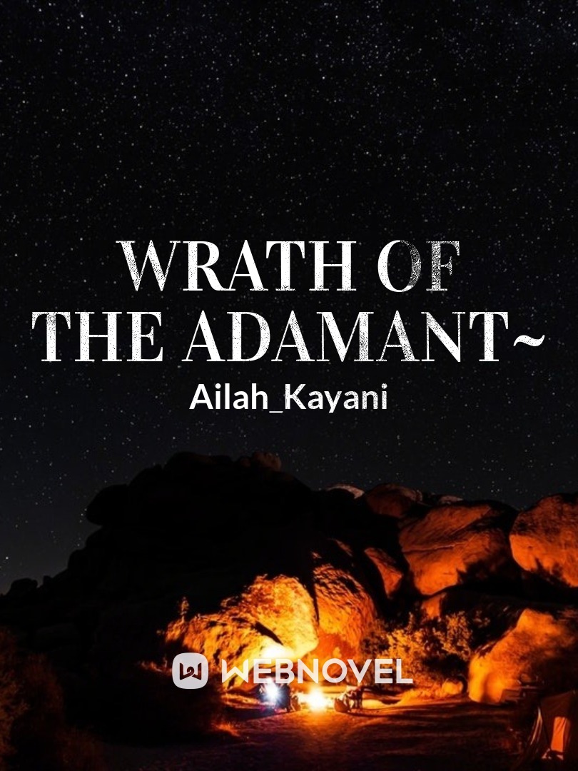 Wrath Of The Adamant~ Novel Read Free - Webnovel