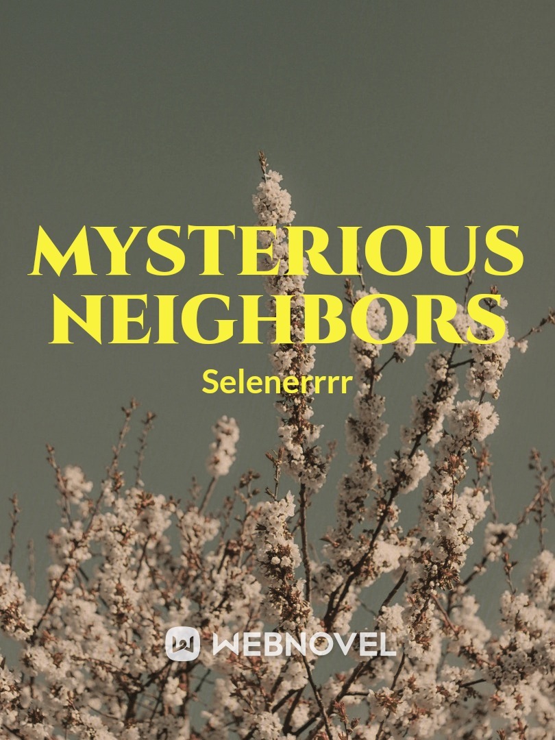 mysterious neighbors