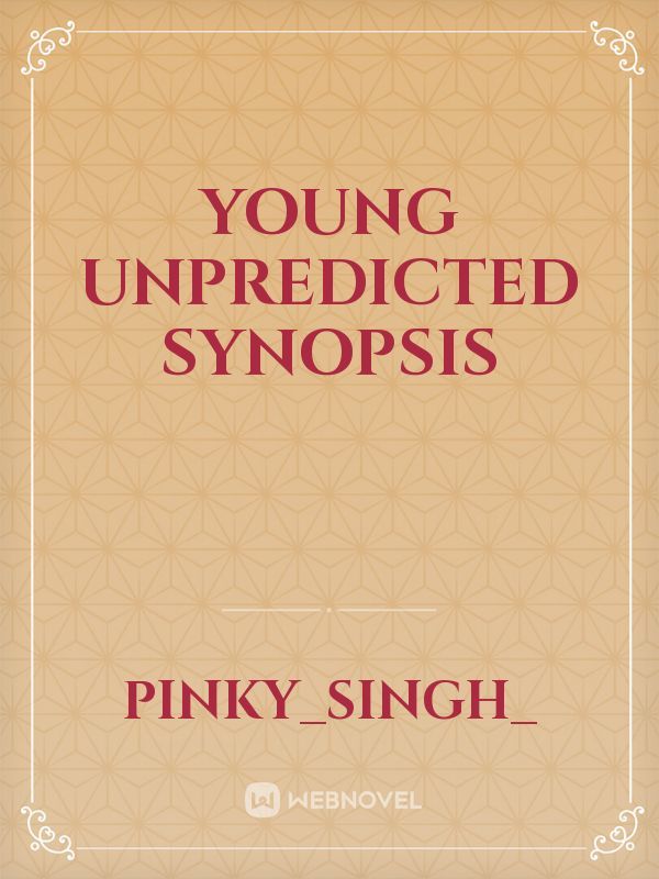 Young unpredicted synopsis