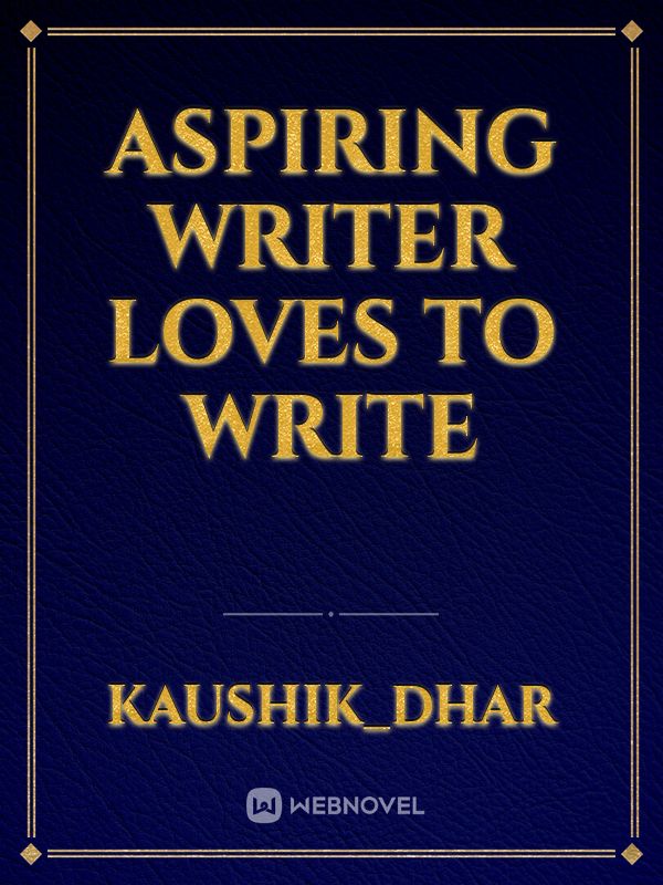 aspiring writer loves to write Book