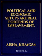 Political and economic setups are real portends of enslavement. Book