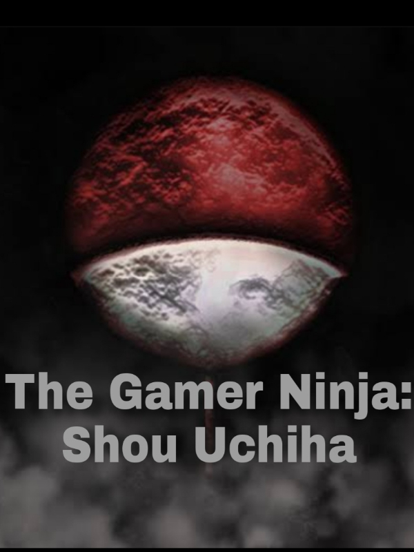 The Gamer Ninja: Shou Uchiha