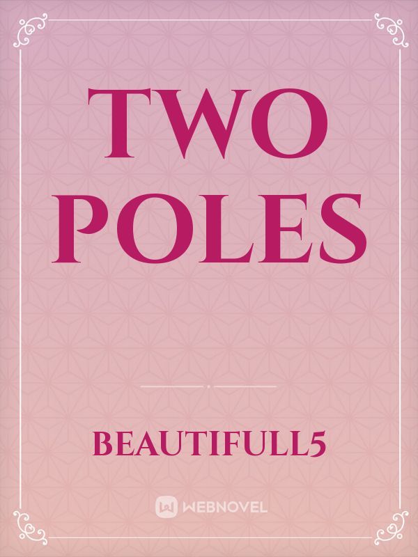 Two poles