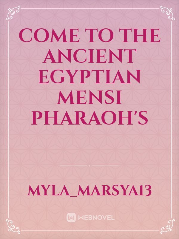 Come to the ancient Egyptian mensi Pharaoh's