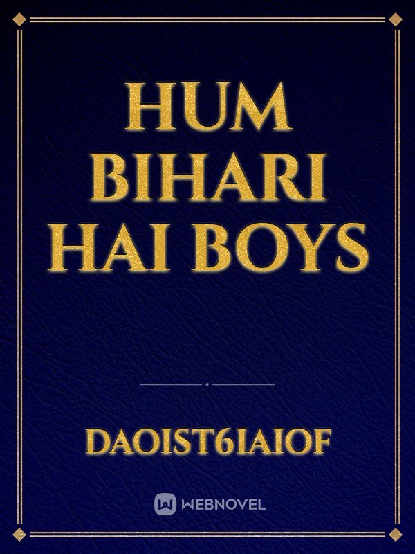 hum bihari Hai boys