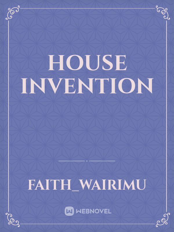 House invention Book