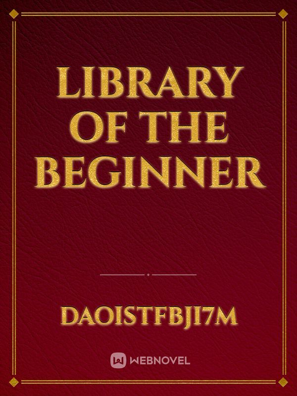 Library of the Beginner