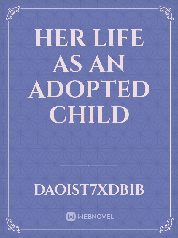Her life as an adopted child