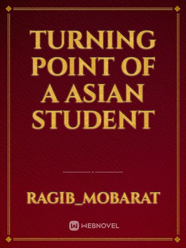 Turning Point of A Asian Student