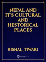 NEPAL and it's CULTURAl and HESTORICAL PLACES Book