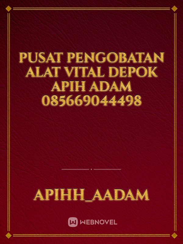 Pusat Pengobatan Alat Vital Depok Apih Adam 085669044498 Book