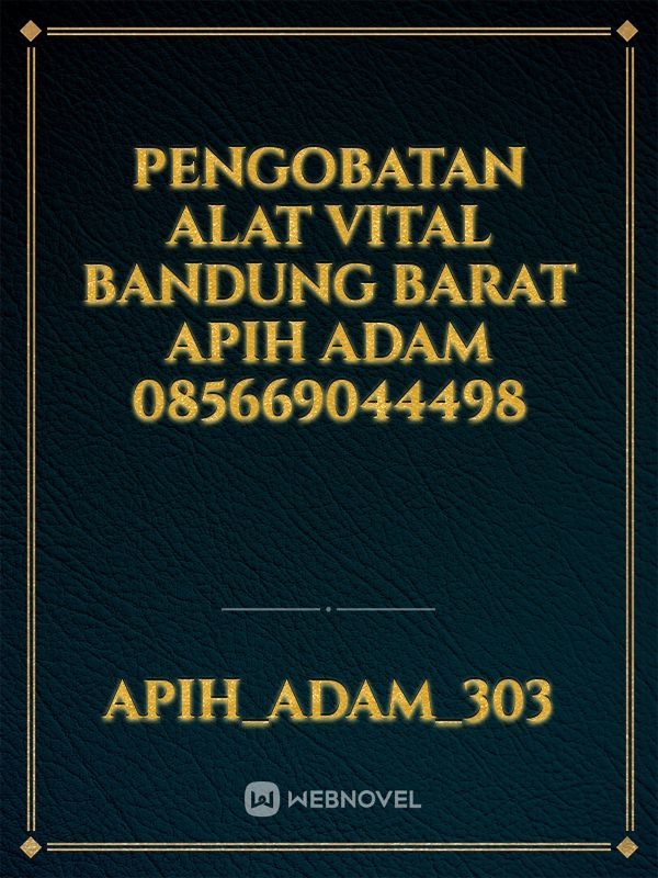 Pengobatan Alat Vital Bandung Barat Apih Adam 085669044498