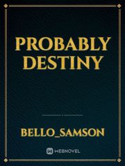 Probably destiny Book