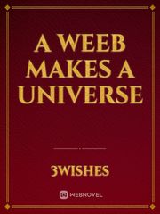 A Weeb Makes a Universe Book