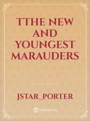 tthe new and youngest 
marauders Book