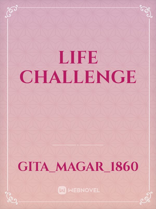 Life challenge