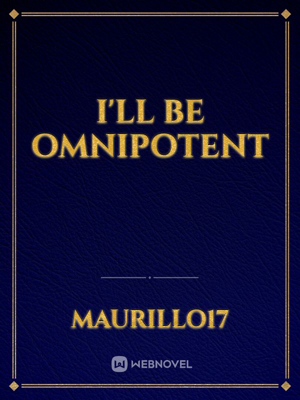 I'll be omnipotent Book