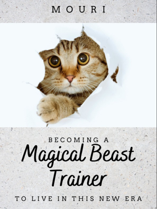 Becoming a Magical Beast Trainer to Live in This New Era
