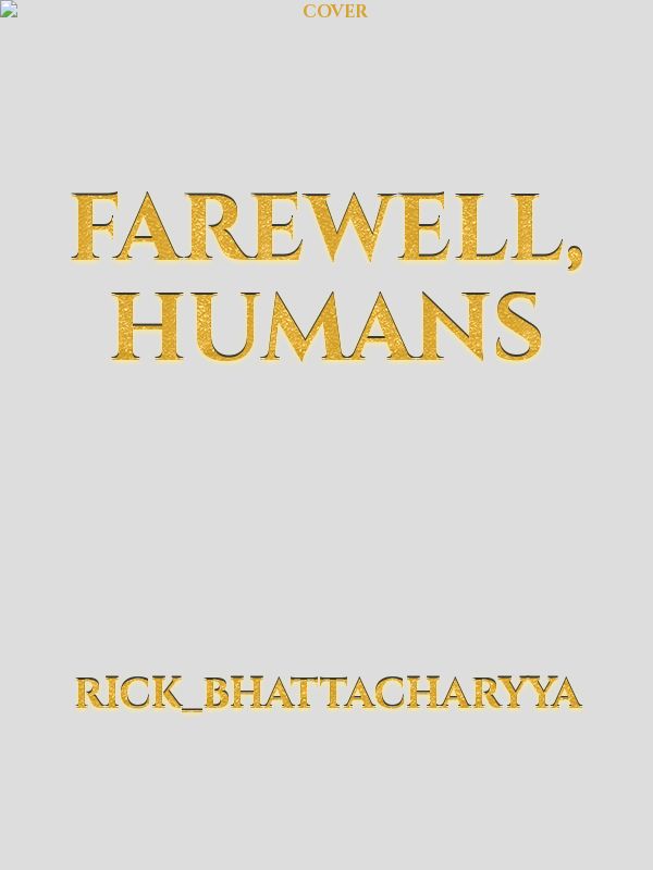 Farewell, Humans