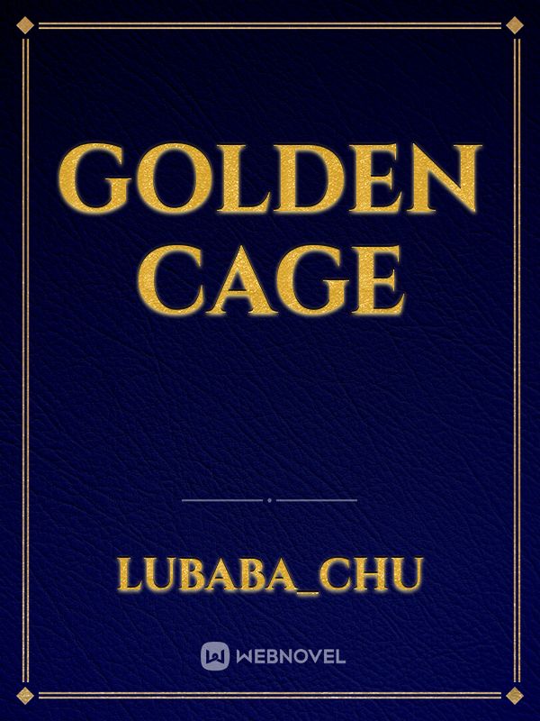 Golden cage