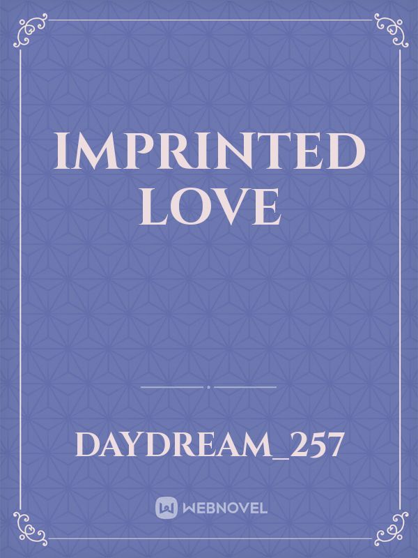 Imprinted love