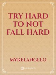 Try Hard to not fall hard Book