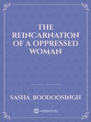 The reincarnation of a oppressed woman Book
