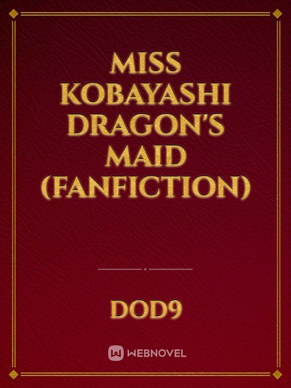 Miss Kobayashi dragon's maid (Fanfiction)