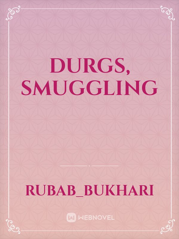 Durgs, smuggling