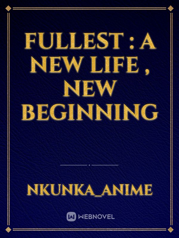 Fullest : A new life , new beginning Book