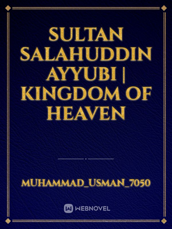 Sultan Salahuddin Ayyubi | Kingdom Of Heaven