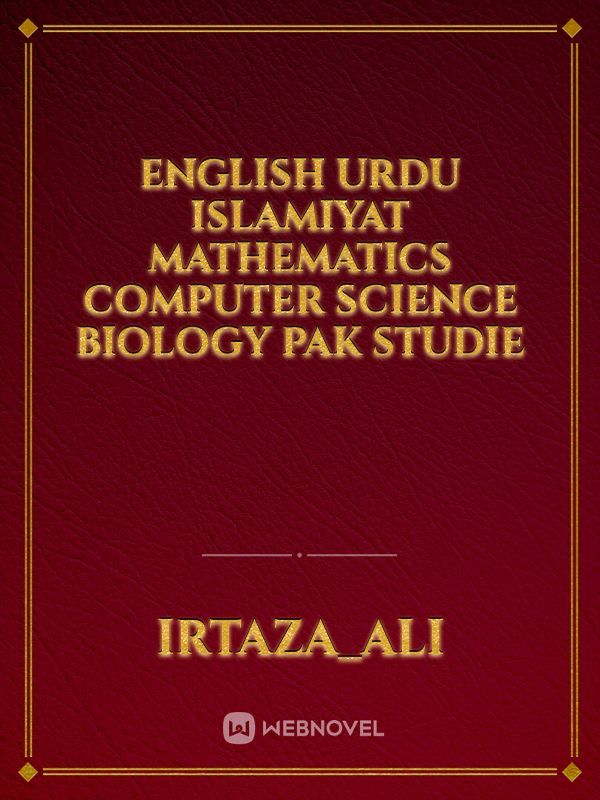 English urdu islamiyat mathematics computer science biology pak studie Book
