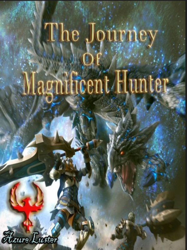 The Journey of Magnificent Hunter