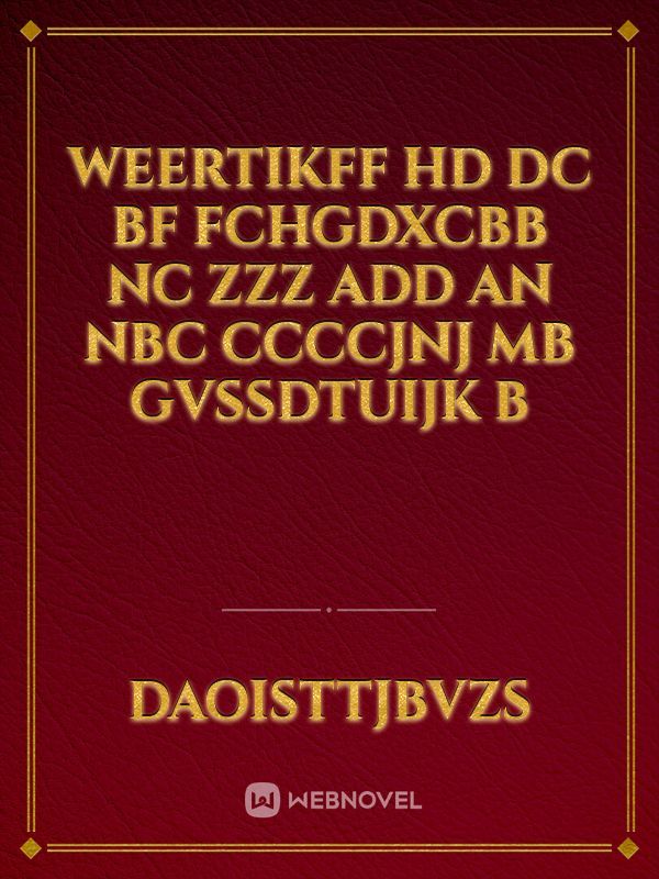 Weertikff HD DC bf fchgdxcbb NC zzz add an NBC ccccjnj MB gvssdtuijk b