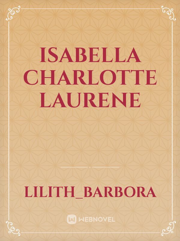 Isabella Charlotte Laurene