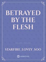 Betrayed by the flesh Book