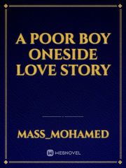 A poor boy oneside love story Book