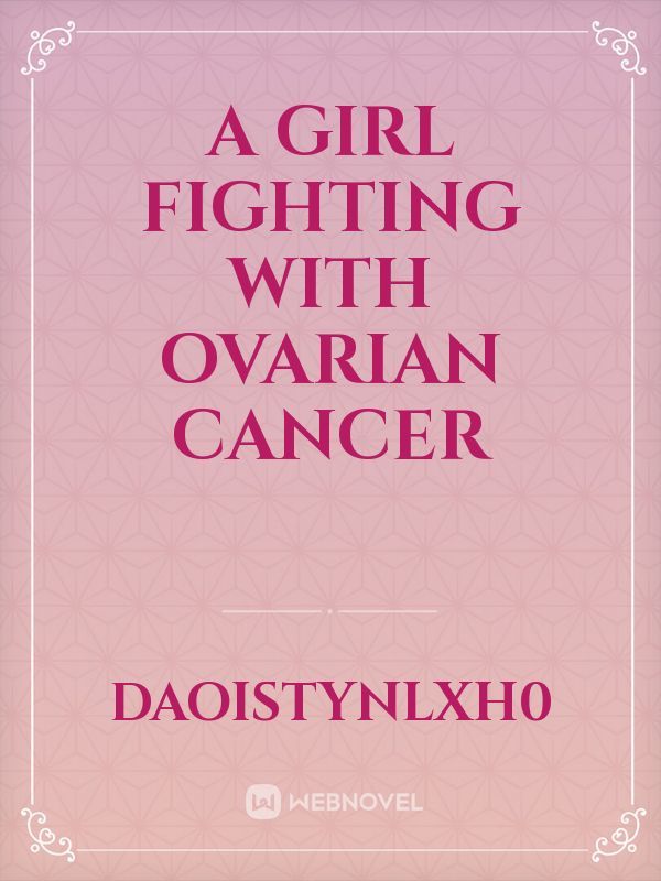 A girl Fighting with ovarian cancer