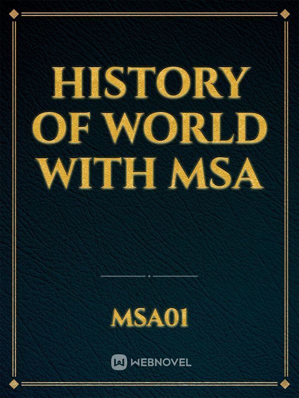 History Of World With MSA