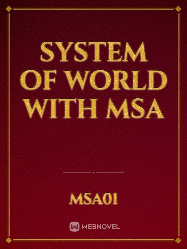 System Of World
 With MSA