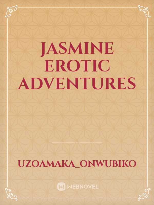 JASMINE EROTIC ADVENTURES