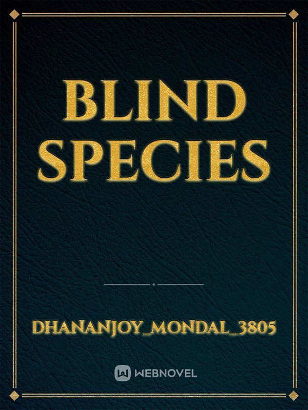 Blind species