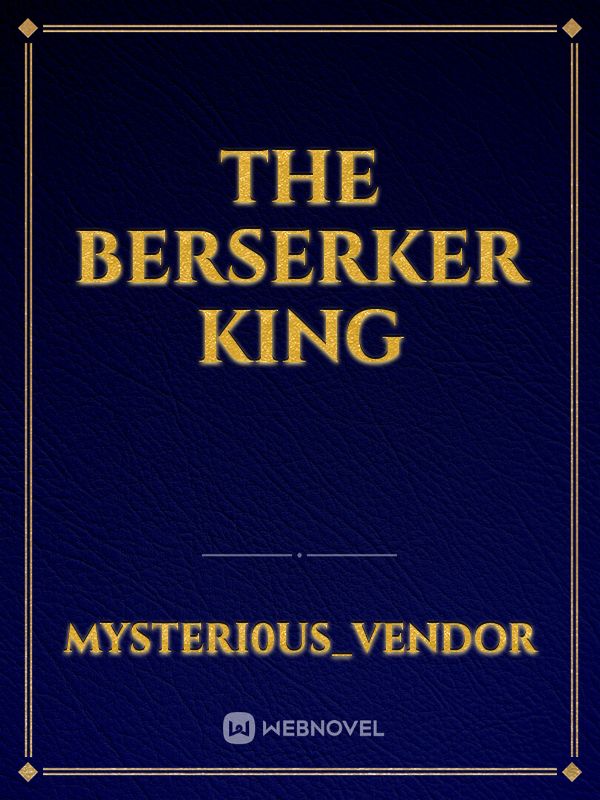 The Berserker King