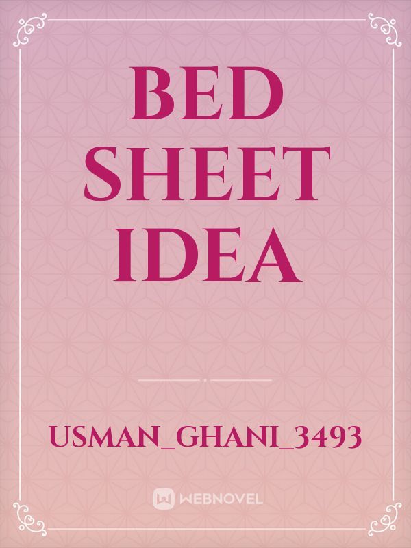 Bed sheet  idea