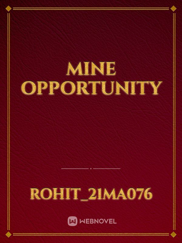Mine opportunity