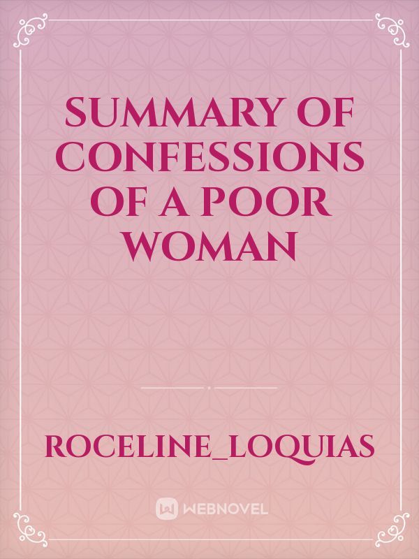 Summary of CONFESSIONS OF A POOR WOMAN