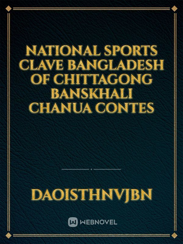 National sports clave Bangladesh of chittagong Banskhali chanua contes