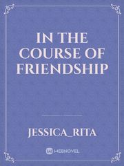 In the Course of Friendship Book