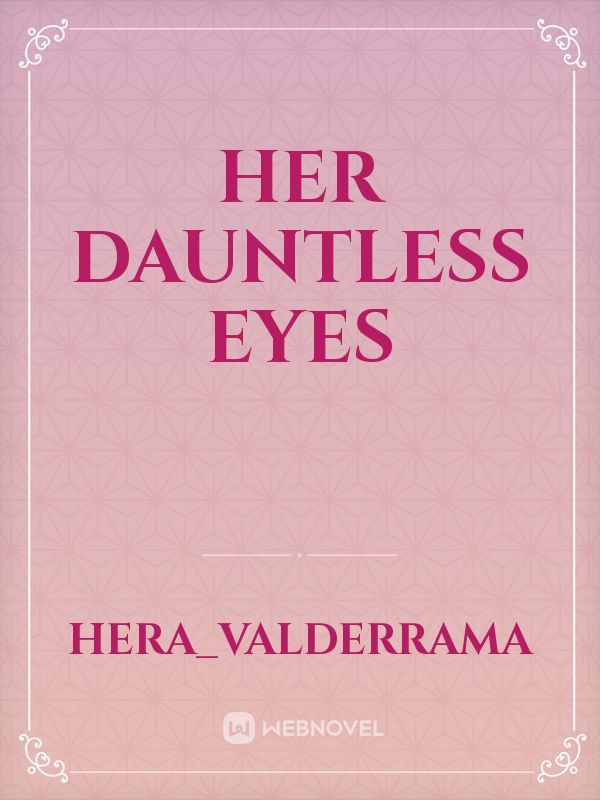 Her Dauntless Eyes