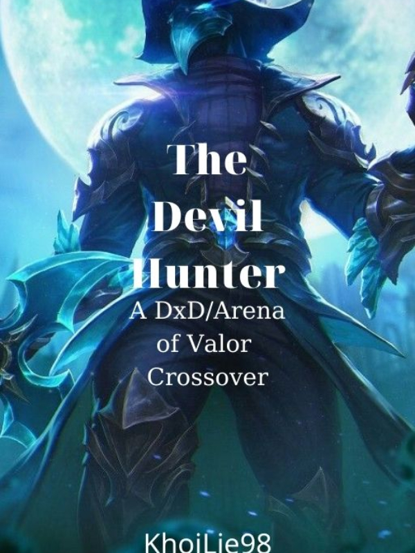 The Devil Hunter: a DxD & Arena of Valor Crossover